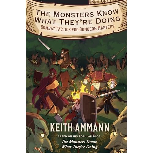 The Monsters Know What Theyre Doing: Combat Tactics for Dungeon Masters Hardcover October 29, 2019